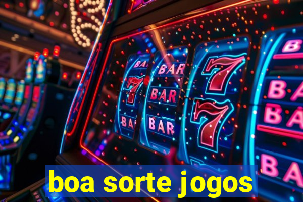 boa sorte jogos